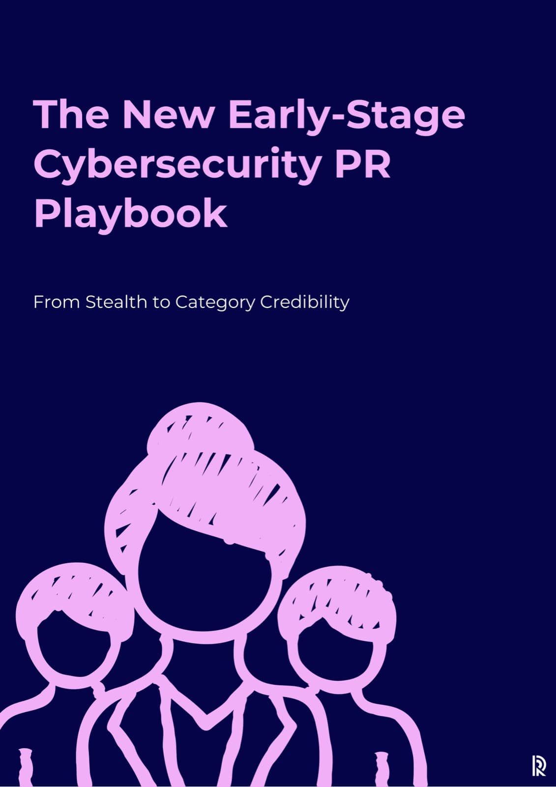The New Early-Stage Cybersecurity PR Playbook — From Stealth to Category Credibility